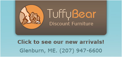 Tuffy Bear Discount Furniture, Maine's largest furniture store. Enjoy a pleasant shopping experience with no pressure sales. 50,000 square feet of quality name brand products.