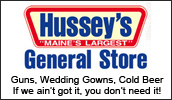 Family owned since 1923 in Windsor Maine. Groceries, sporting goods, bridal and formal gowns, clothing, hardware, gifts and more! If you can't find it at Hussey's...you don't need it!will meet your needs.