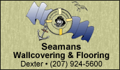 Seamans Discount Wallpaper service Central Maine with Discount wallpapering, wallpaper borders and Maine home decorating for all your Papering needs. We also cary a large selection of rugs and linoleum.