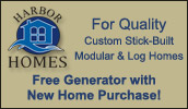 At Harbor Homes, we realize the importance of offering a variety of home structures which is why we offer modular, double wide, single wide, custom stick built, and log homes. We offer quality homes from Excel Homes, Pro-Fab, Pleasant Valley, Pine Grove, and LC Andrew Maine Cedar Log Homes.